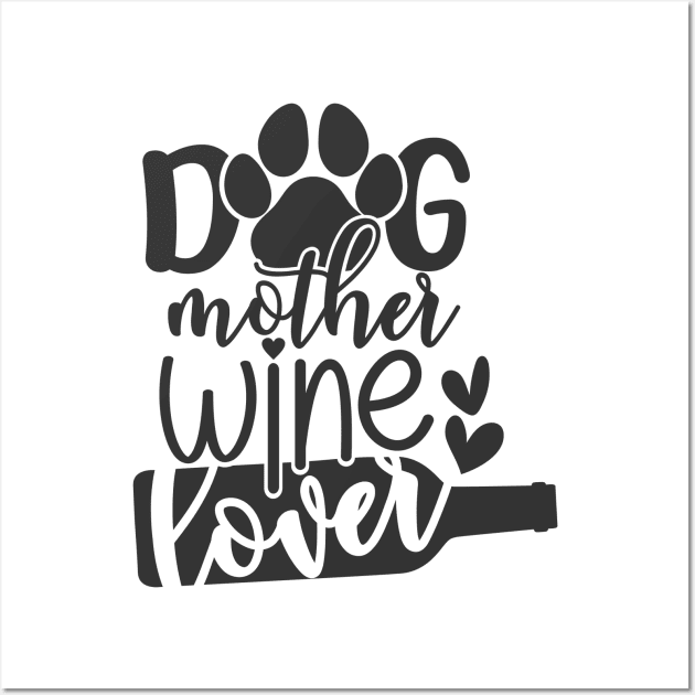 Dog Mother Wine Lover Funny Dog Mom Wall Art by ThreadSupreme